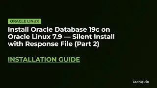 Installing Oracle 19c On Oracle Linux 7.9 - PART 2 SILENT INSTALL WITH RESPONSE FILE