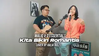 MALIQ & D'Essentials - Kita Bikin Romantis (Cover by Ralia Rules)