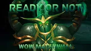 Ready or Not [ WoW Machinima ]