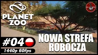 Nowa strefa robocza | #4 | Planet Zoo PL