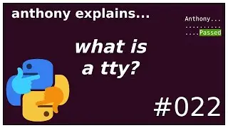 what is a tty? (beginner - intermediate) anthony explains 