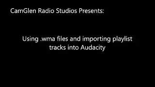 Importing .wma files into Audacity and how to find and use playlist tracks.