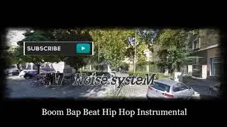 §§§Noise System - #17 Boom Bap Beat Hip Hop Instrumental§§§