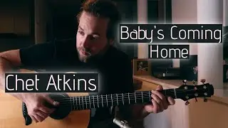 Baby's Coming Home - Chet Atkins