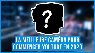 La Meilleure Caméra Pour Commencer Youtube En 2020