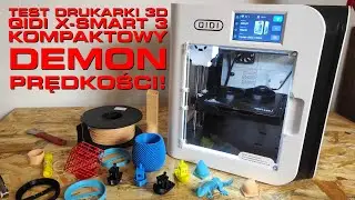 TEST Drukarki 3D QIDI X-SMART 3 - Łatwa w obsłudze i SZYBKA! Przyszłość druku 3D jest TERAZ!