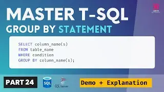 24. Transact-SQL GROUP BY STATEMENT | Using GROUP BY in SQL Server | T-SQL Demo