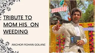 Tribute to mom on his weeding | Anchor Rohan Golani ||
