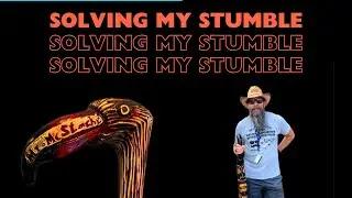 Solving My Stumble