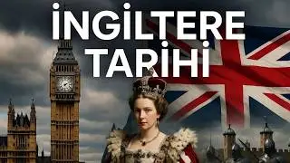 İngiltere Tarihi: Bir İmparatorluğun Anatomis