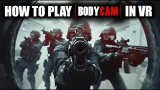 How To Play BODYCAM In VR / Full Tutorial On How To Install And Play BODYCAM In VR #bodycamgame