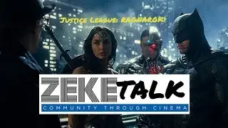 ZekeTalk - JUSTICE LEAGUE: RAGNAROK!
