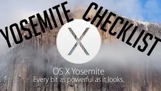 Yosemite Checklist: What To Do Before You Upgrade