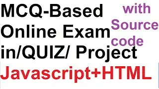 How to Make Quiz , MCQ based Online Exam Paper in Javascript and HTML
