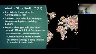 3. What is Globalization? And how does it affect anthropology? (for Cultural Anthro 2024)