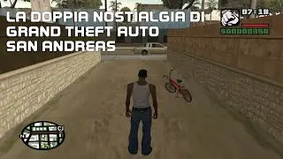 La doppia nostalgia di Grand Theft Auto San Andreas