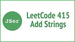 LeetCode 415. Add Strings |JSer - JavaScript & Algorithm