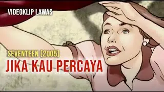 Jika Kau Percaya (Seventeen - 2005)