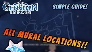 HOW TO FIND ALL MURAL LOCATIONS | Genshin Impact