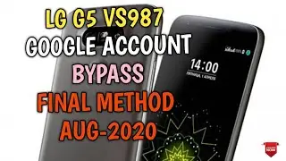 LG G5 VS987 FRP Bypass Final Method Aug 2020