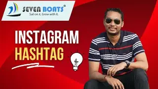 How to Select Hashtag on Instagram | Instagram Hashtag Tips | Seven Boats Academy