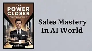 The Power Closer: Sales and Marketing Strategy for an AI Dominated World | Full Audiobook