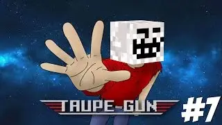Taupe Gun 5 • Ep7 • Et c'est pas fini !