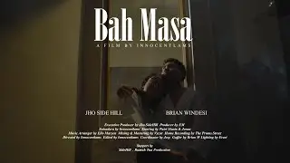 Jho Sidehill   BAH MASA ft  Brian Windesi MV