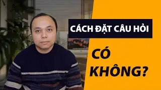 Cách đặt câu hỏi: Có không? [Cùng học tiếng Anh]