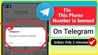 Fix- Telegram This Phone Number Is Banned! [Recover]