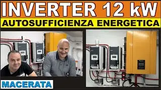 INVERTER 12kW - BATTERIE 30kWh - AUTOSUFFICIENZA ENERGETICA