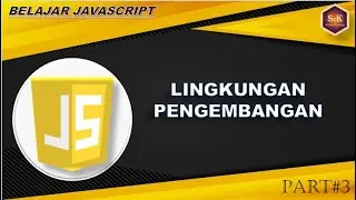 Belajar Javascript Pemula - Part#3 Lingkungan Pengembangan