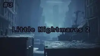 Прохождение Little Nightmares II // СТРИМ #6
