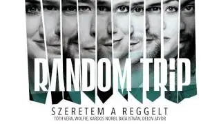 Random Trip - Szeretem a Reggelt feat. Tóth Vera, Wolfie