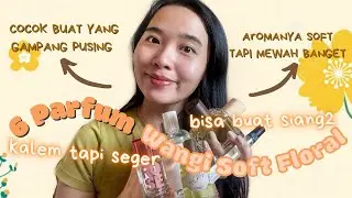 MULAI 20 RIBU! 6 PARFUM WANGI FLORAL SOFT ANTI GIUNG! YANG LAGI AKU SUKA BANGET