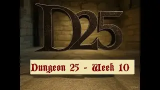 Dungeon 25   Week 10 - Caverns of the Tunnel Wyrds
