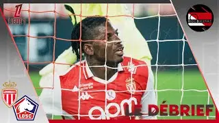 Le Débrief - Ligue 1 - J8 Monaco/Lille (0-0)