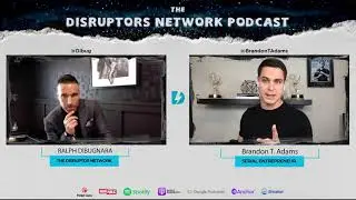 From Solo Entrepreneur to Emmy Award-Winning Producer | The Disruptors Network | Brandon T Adams