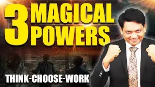 3 Magical Powers | Think - Choose - Work | Motivational Video | Chetan Chavda