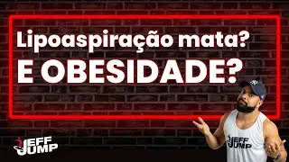 Lipoaspiração mata? E Obesidade?