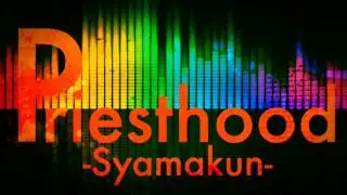 Priesthood |por  Syamakun
