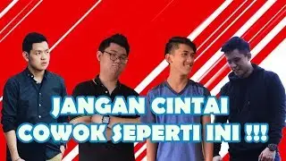 JANGAN CINTAI COWOK SEPERTI INI!