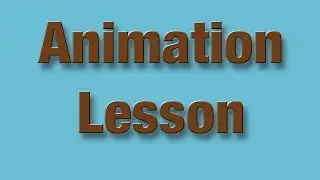 Animation Lesson - Approaching Complexity One Step At A Time