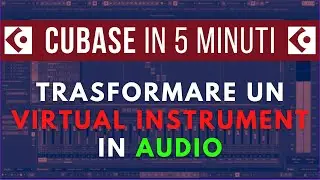 Cubase - Trasformare un virtual instrument in audio