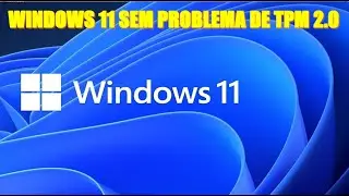 WINDOWS 11 SEM PROBLEMA DE TPM 2.0 NA HORA DE FORMATAR SEU PC