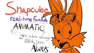 Snapcube Animatic- Maybe its cus you're a little bitch