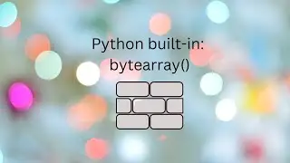 Python built-in function: bytearray()