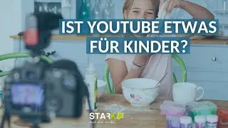 Sollte ich meinem Kind einen eigenen Youtube-Kanal erlauben?