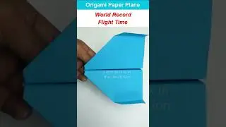 HOW TO MAKE PAPER PLANE WORLD RECORD PAPER AIRPLANE (short)