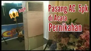 Pasang AC 5pk Floor Standing di Acara Pernikahan